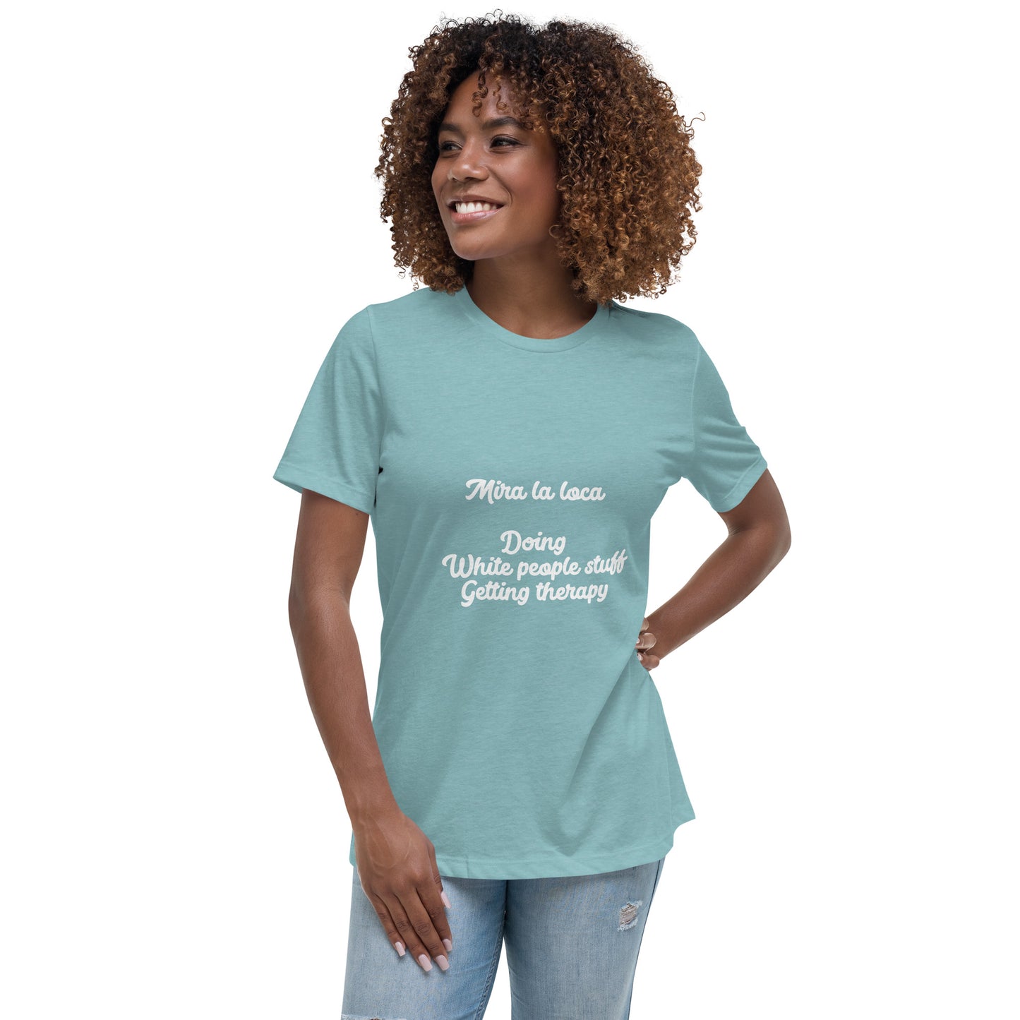 Mira la loca Women's Relaxed T-Shirt