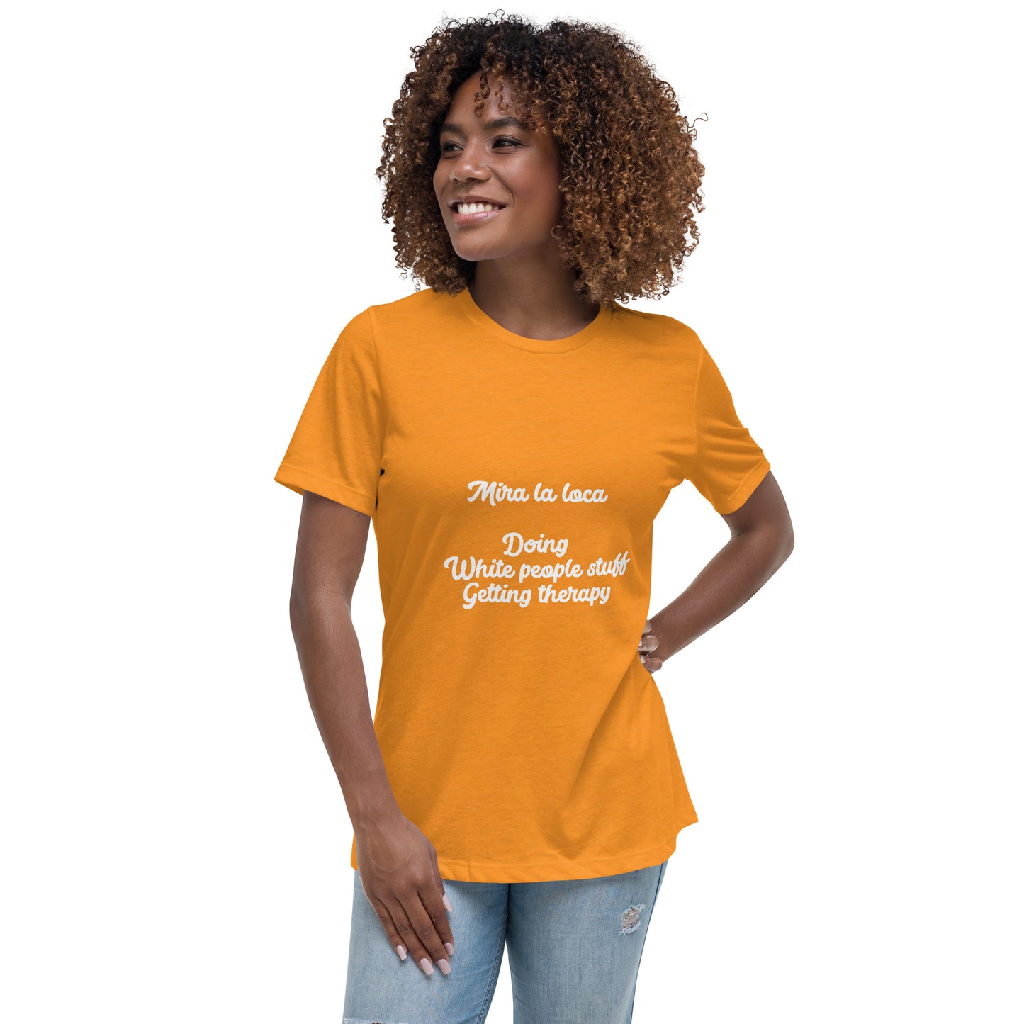 Mira la loca Women's Relaxed T-Shirt