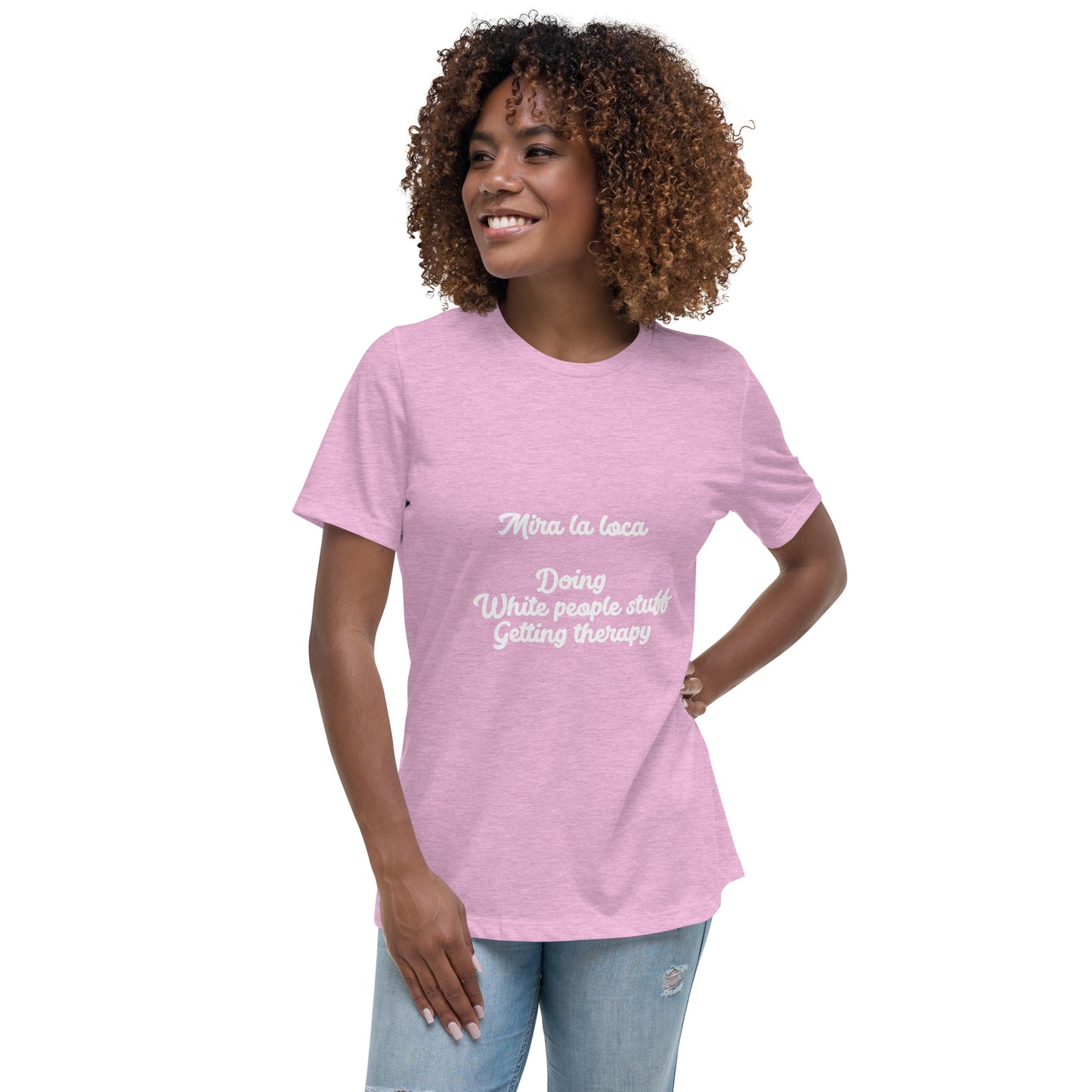 Mira la loca Women's Relaxed T-Shirt