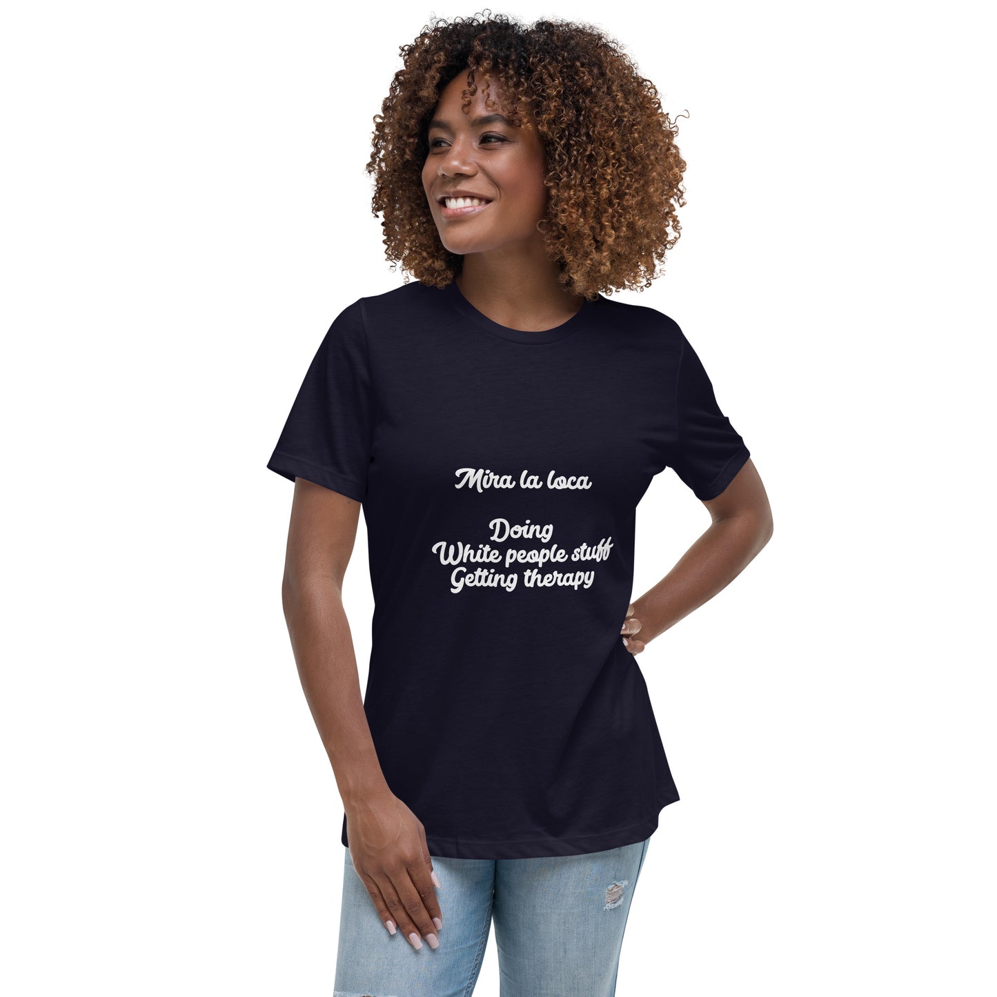 Mira la loca Women's Relaxed T-Shirt