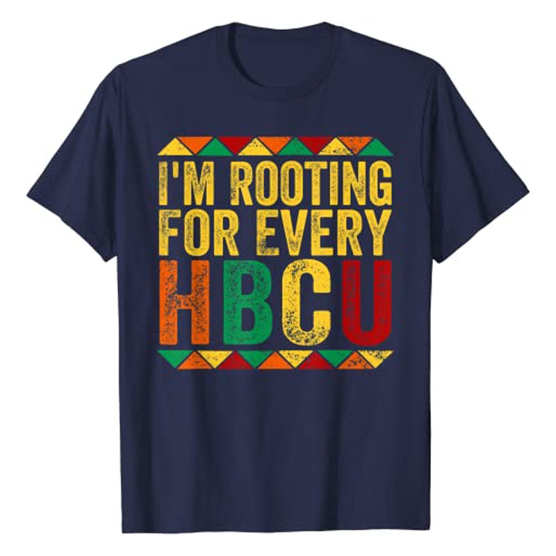 HBCU-Black History Month I'm Rooting for Every HBCU T-Shirt Graphic Tees Tops Best Seller Short Sleeve Blouses Gifts