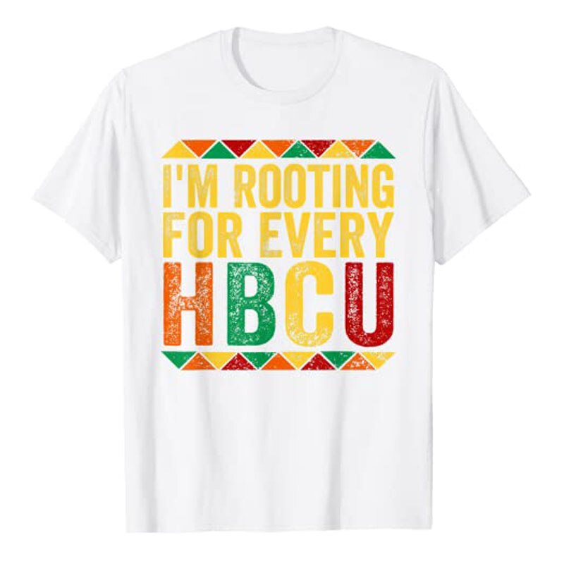 HBCU-Black History Month I'm Rooting for Every HBCU T-Shirt Graphic Tees Tops Best Seller Short Sleeve Blouses Gifts
