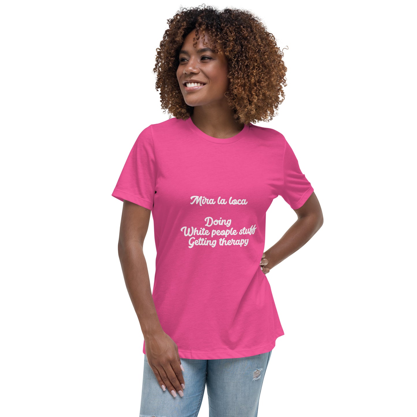 Mira la loca Women's Relaxed T-Shirt