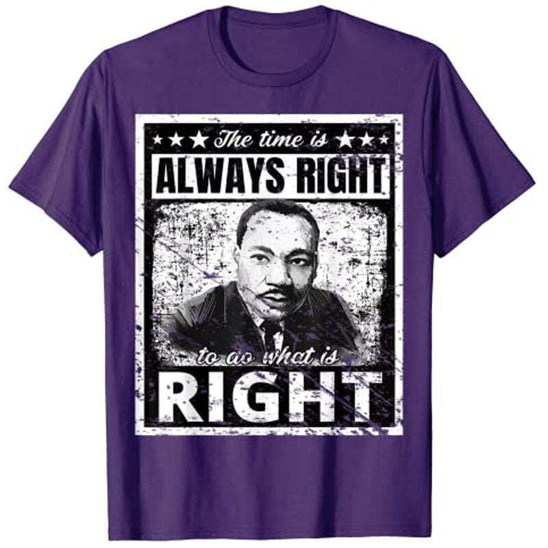 Martin Luther King Jr. MLK Classic The Time Is Always Right T-Shirt Black History Month Gift Customized Products
