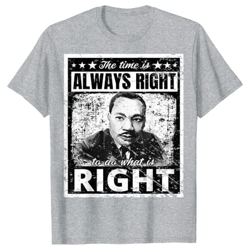 Martin Luther King Jr. MLK Classic The Time Is Always Right T-Shirt Black History Month Gift Customized Products